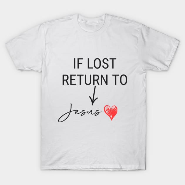 If Lost Return To Jesus T-Shirt by The Godly Glam 